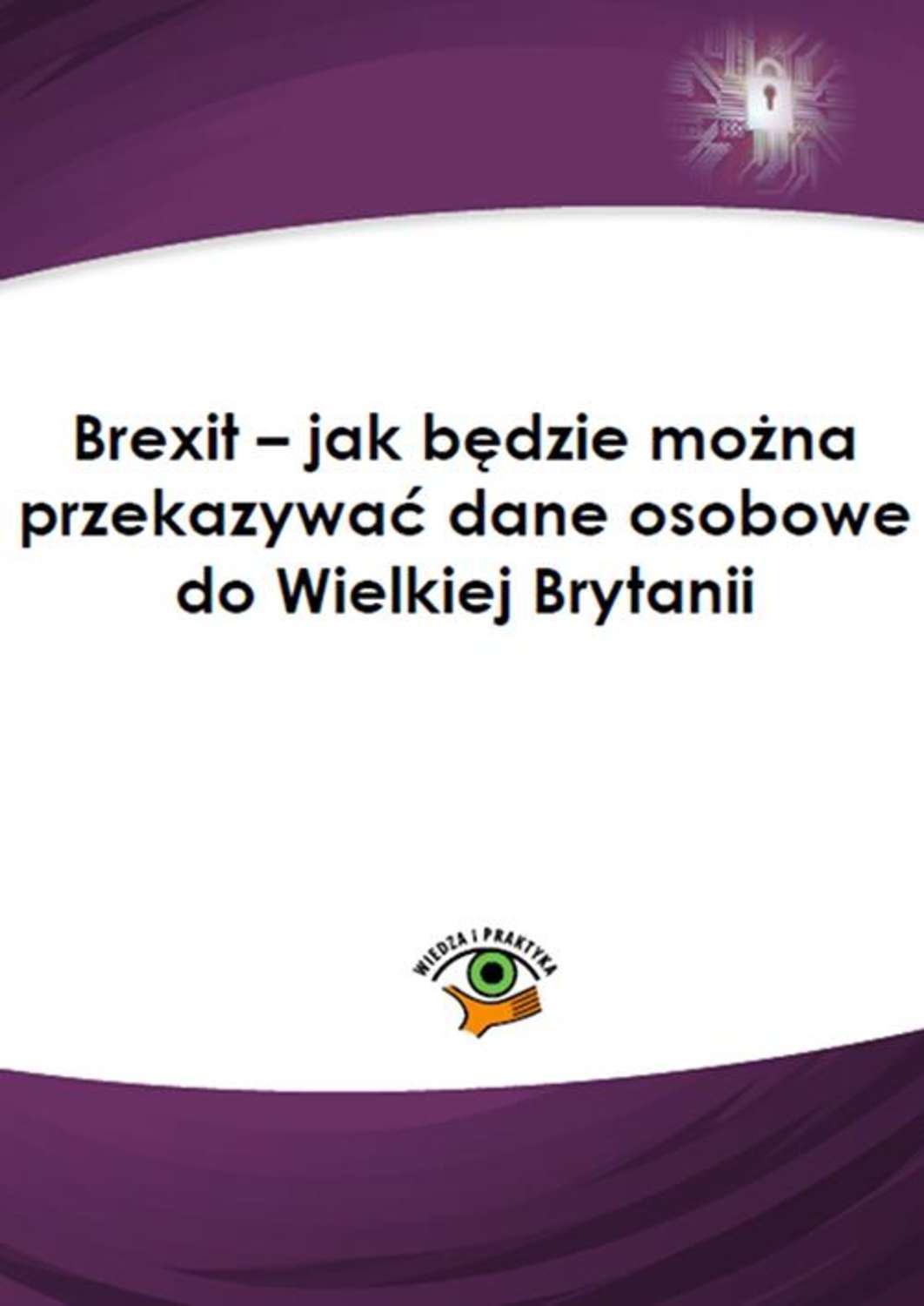 

Brexit – jak będzie można przekazywać dane osobowe do Wielkiej Brytanii