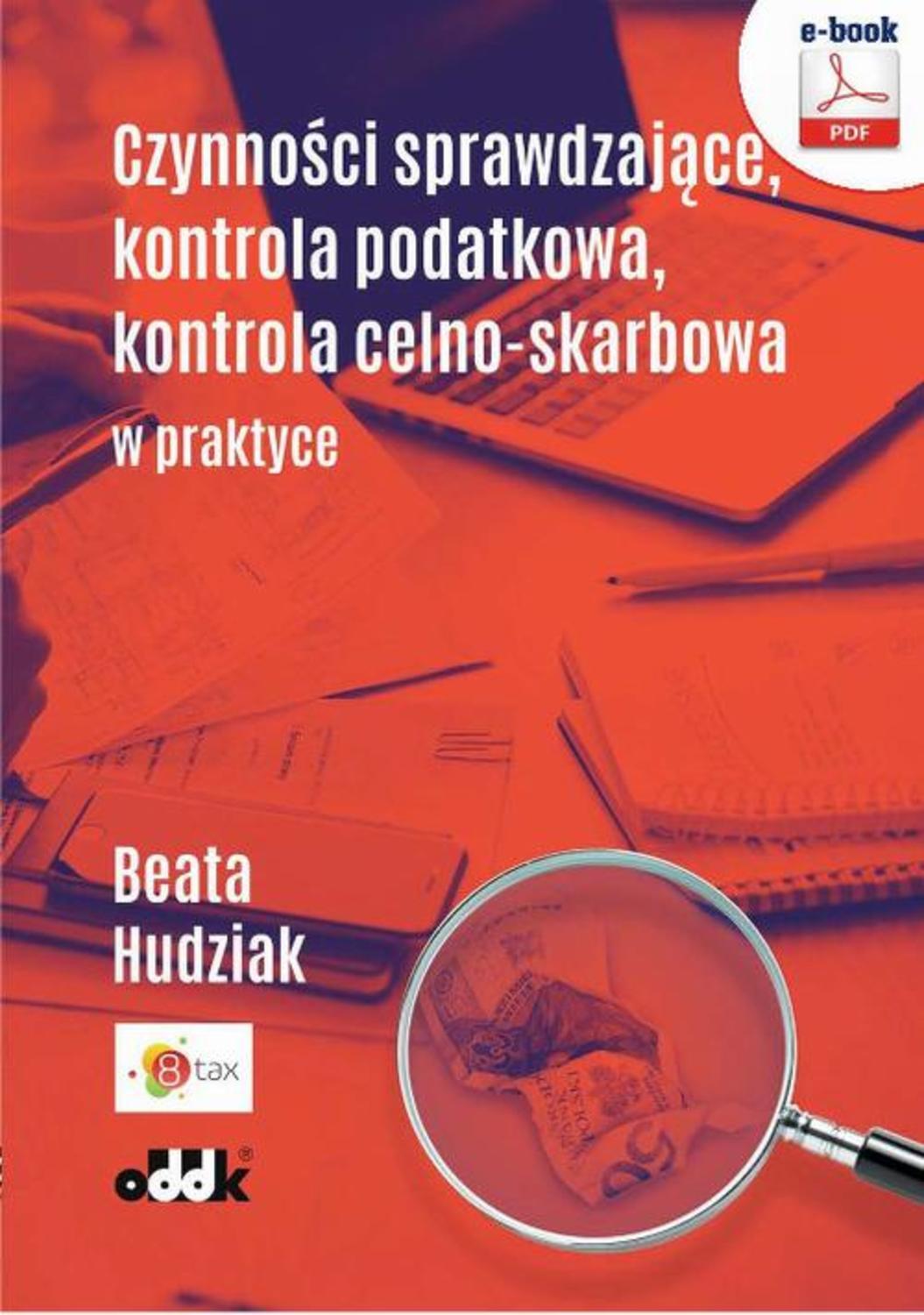 

Czynności sprawdzające, kontrola podatkowa, kontrola celno-skarbowa w praktyce