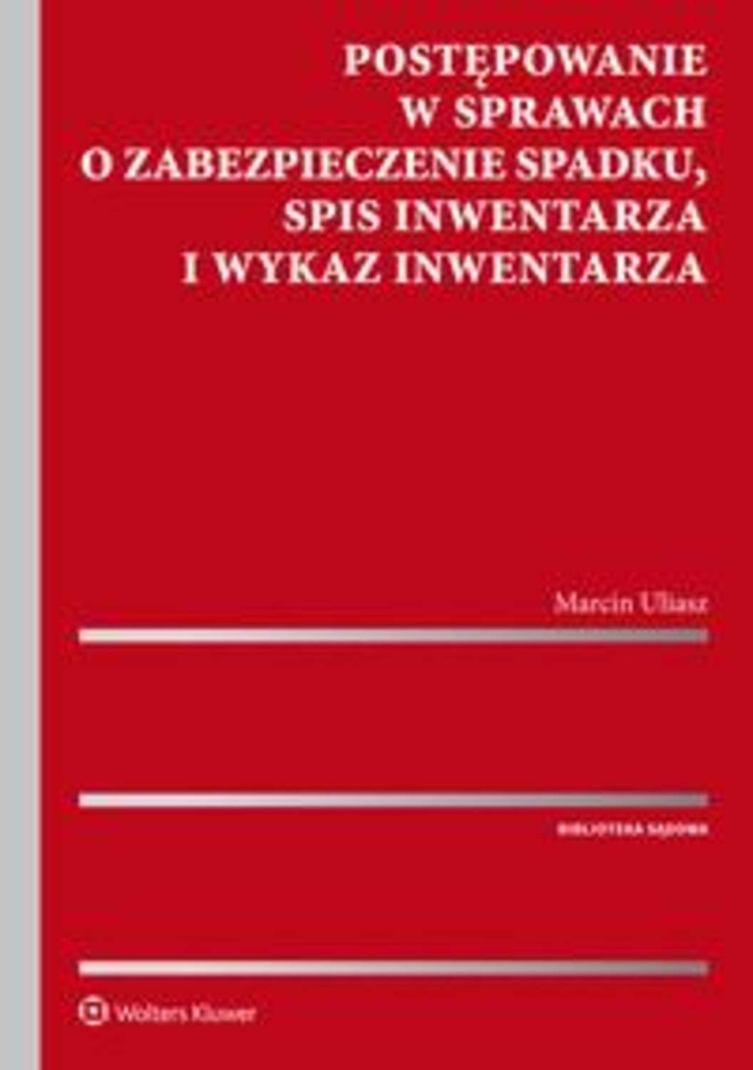 Postępowanie w sprawach o zabezpieczenie spadku, spis inwentarza i wykaz inwentarza