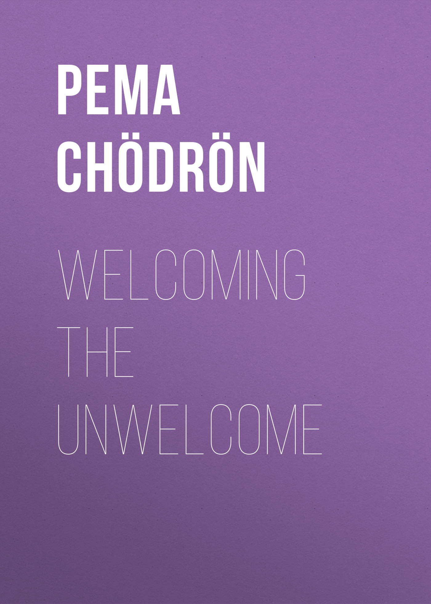 

Welcoming the Unwelcome