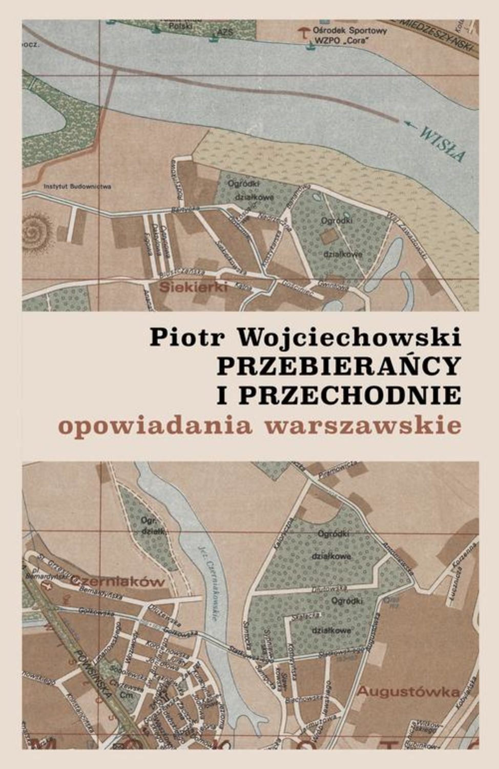 Przebierańcy i przechodnie. Opowiadania warszawskie