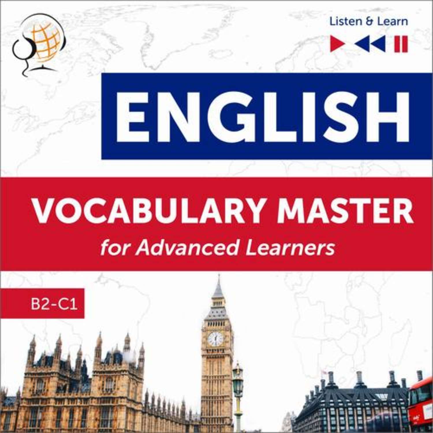 Dorota Guzik English Vocabulary Master for Advanced Learners - Listen & Learn (Proficiency Level B2-C1)
