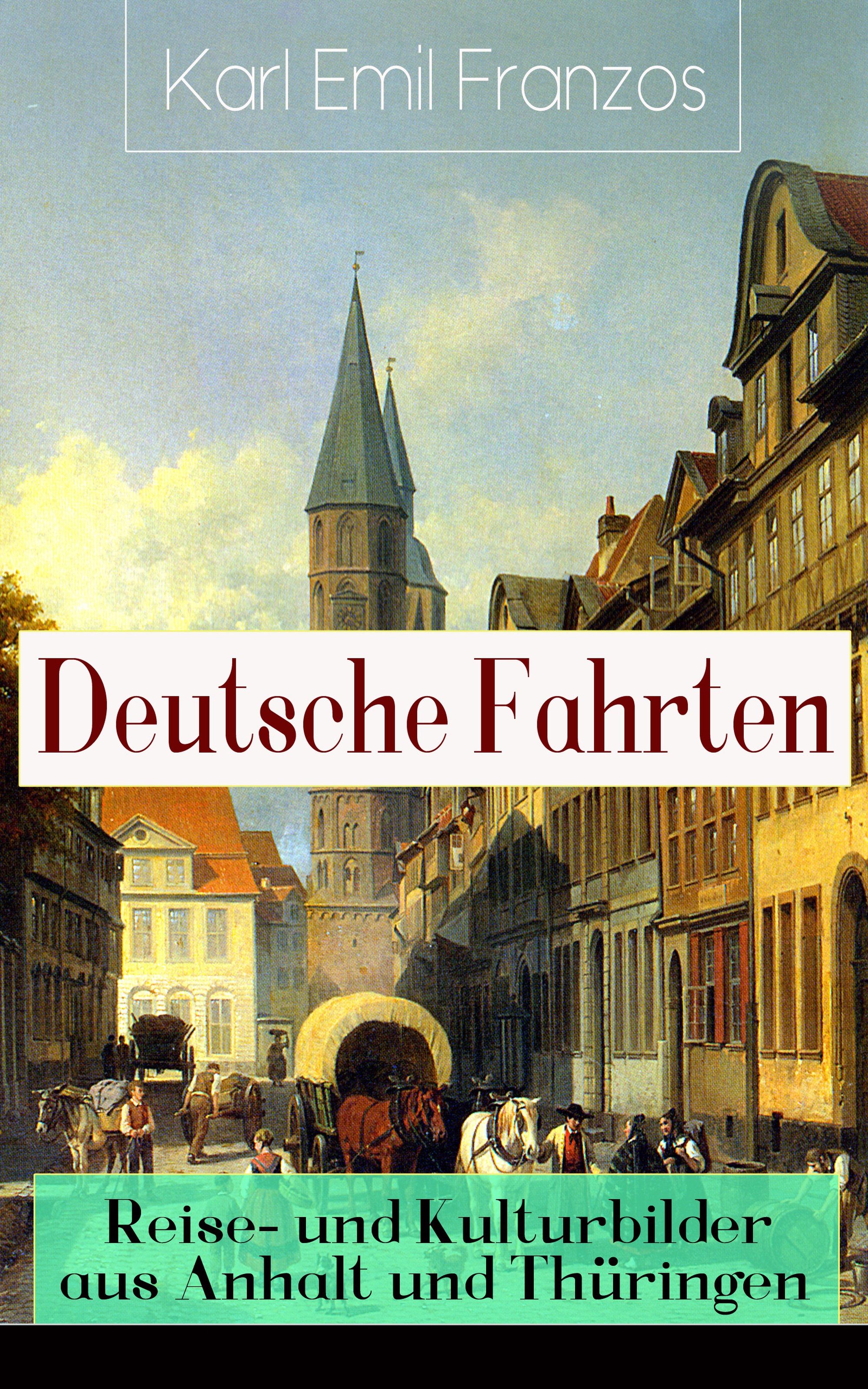 Deutsche Fahrten: Reise- und Kulturbilder aus Anhalt und Thüringen