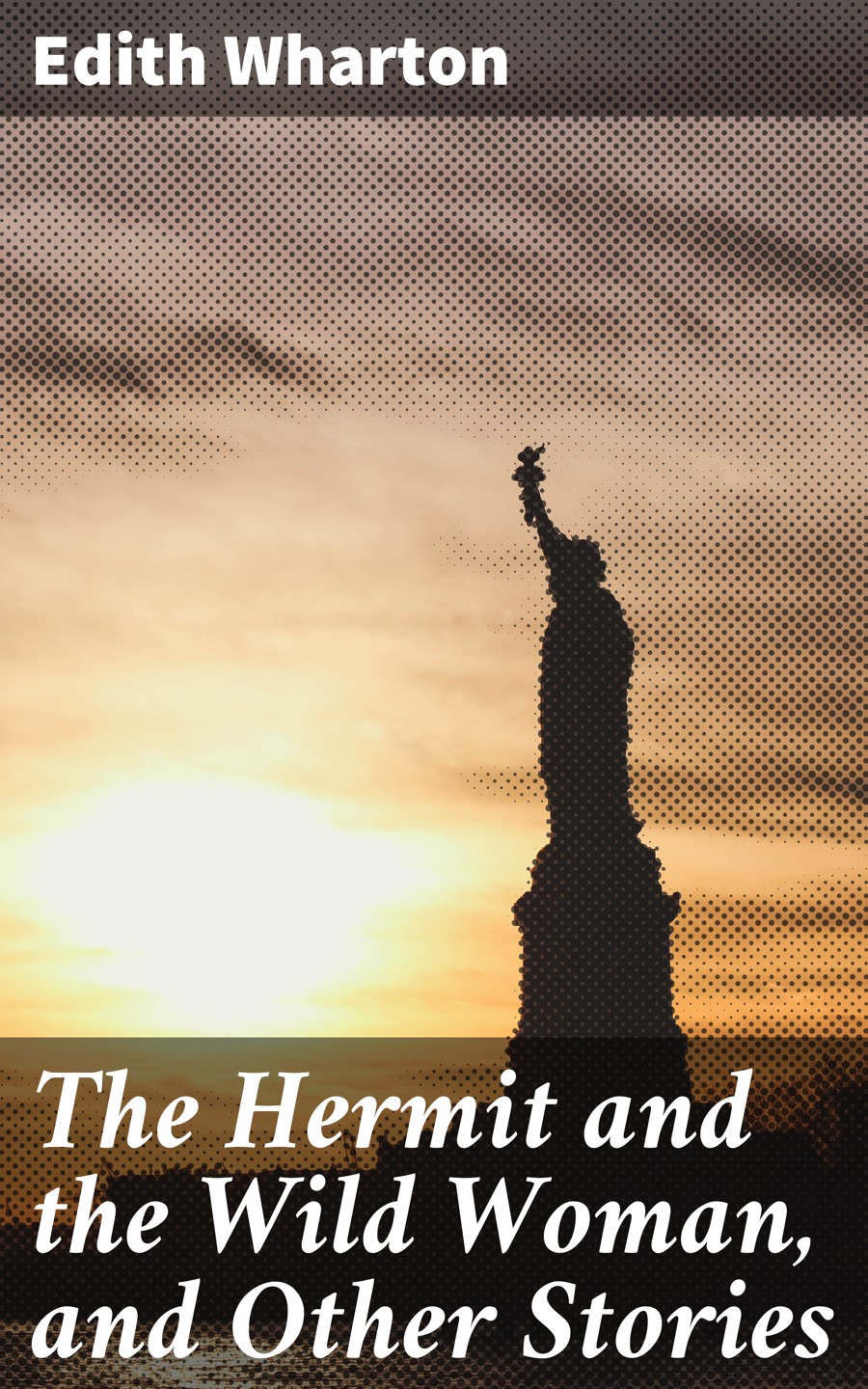 The Hermit and the Wild Woman, and Other Stories