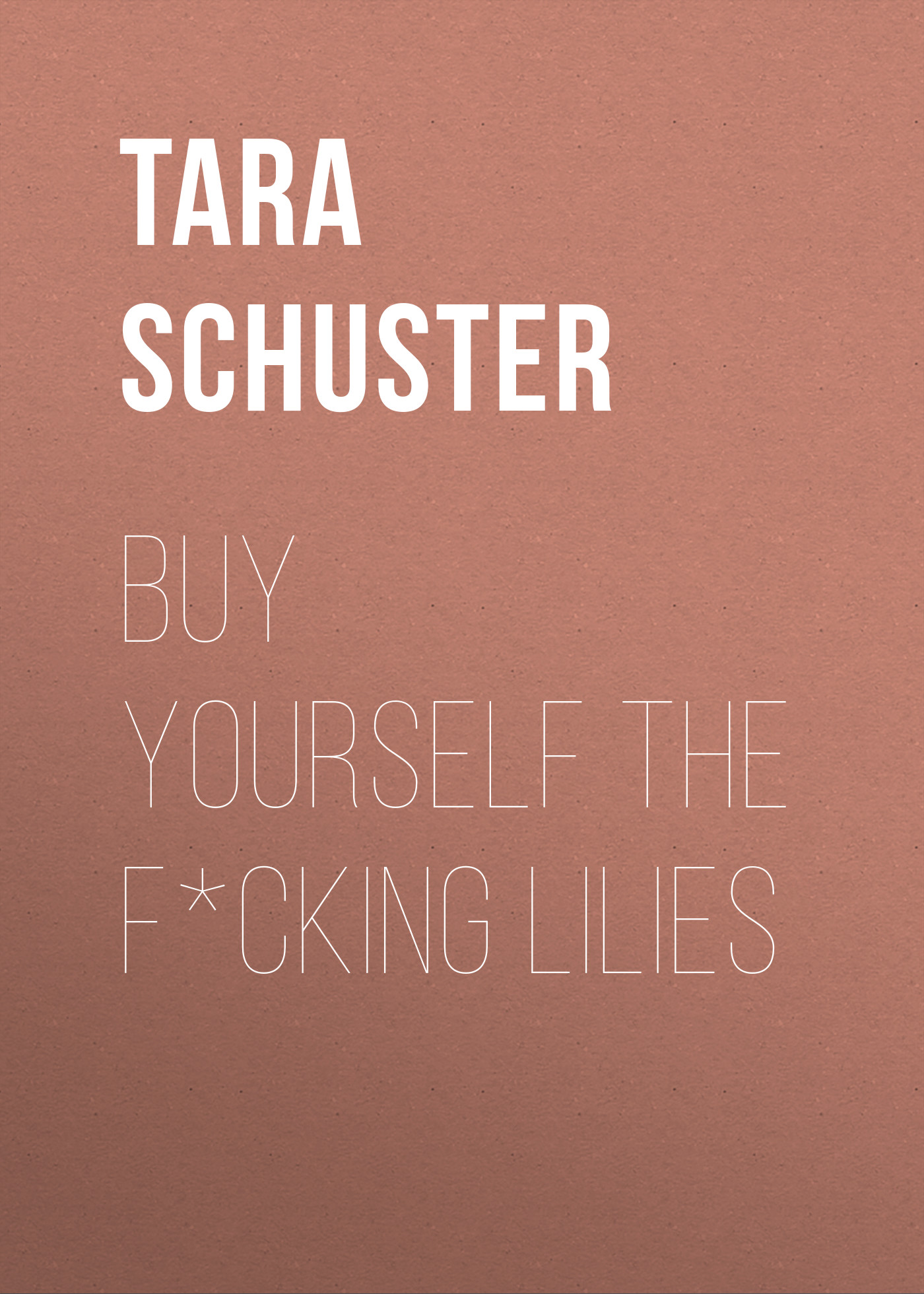 

Buy Yourself the F*cking Lilies