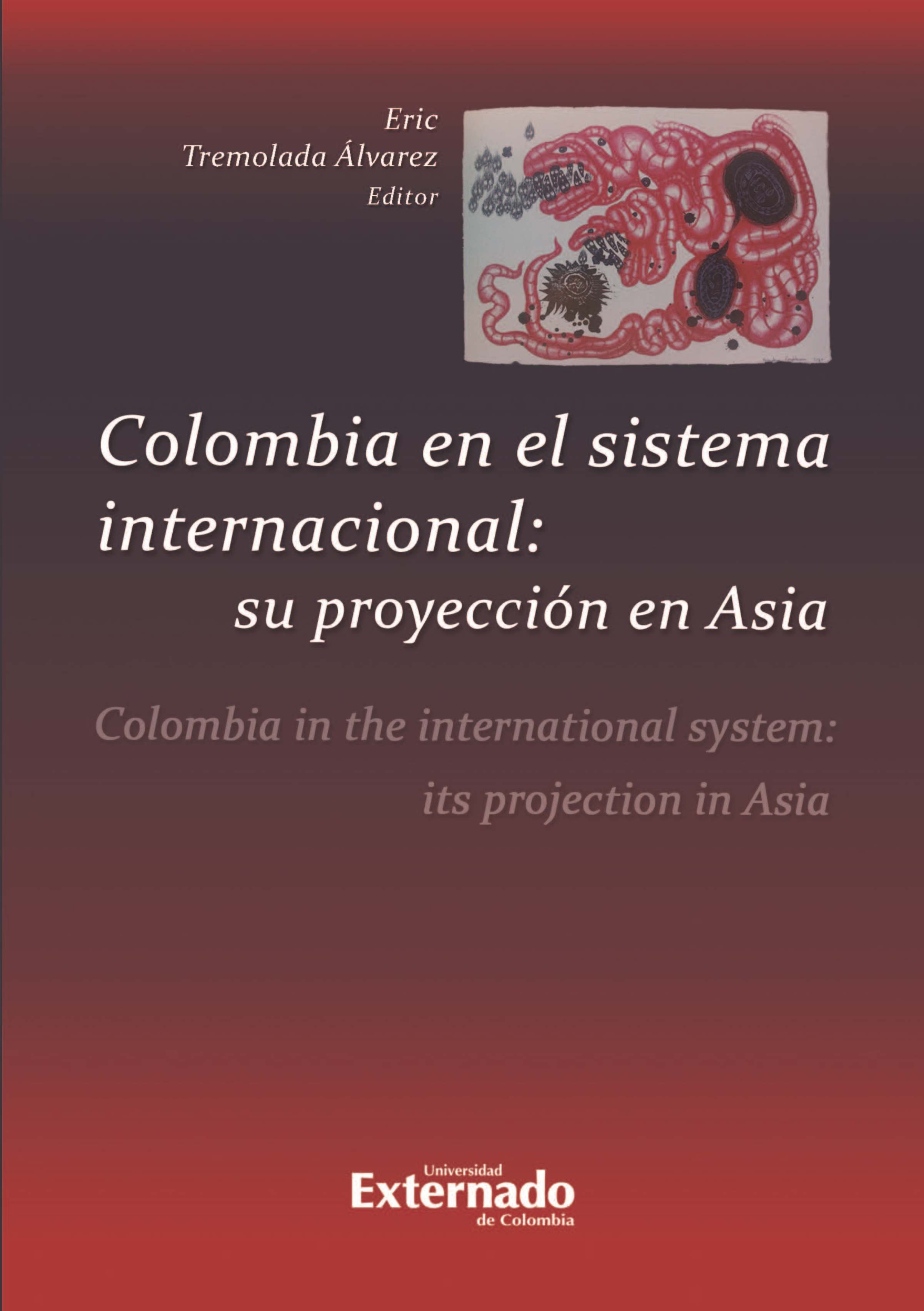 Eric Tremolada Álvarez Colombia en el sistema internacional: su proyección en Asia el sistema