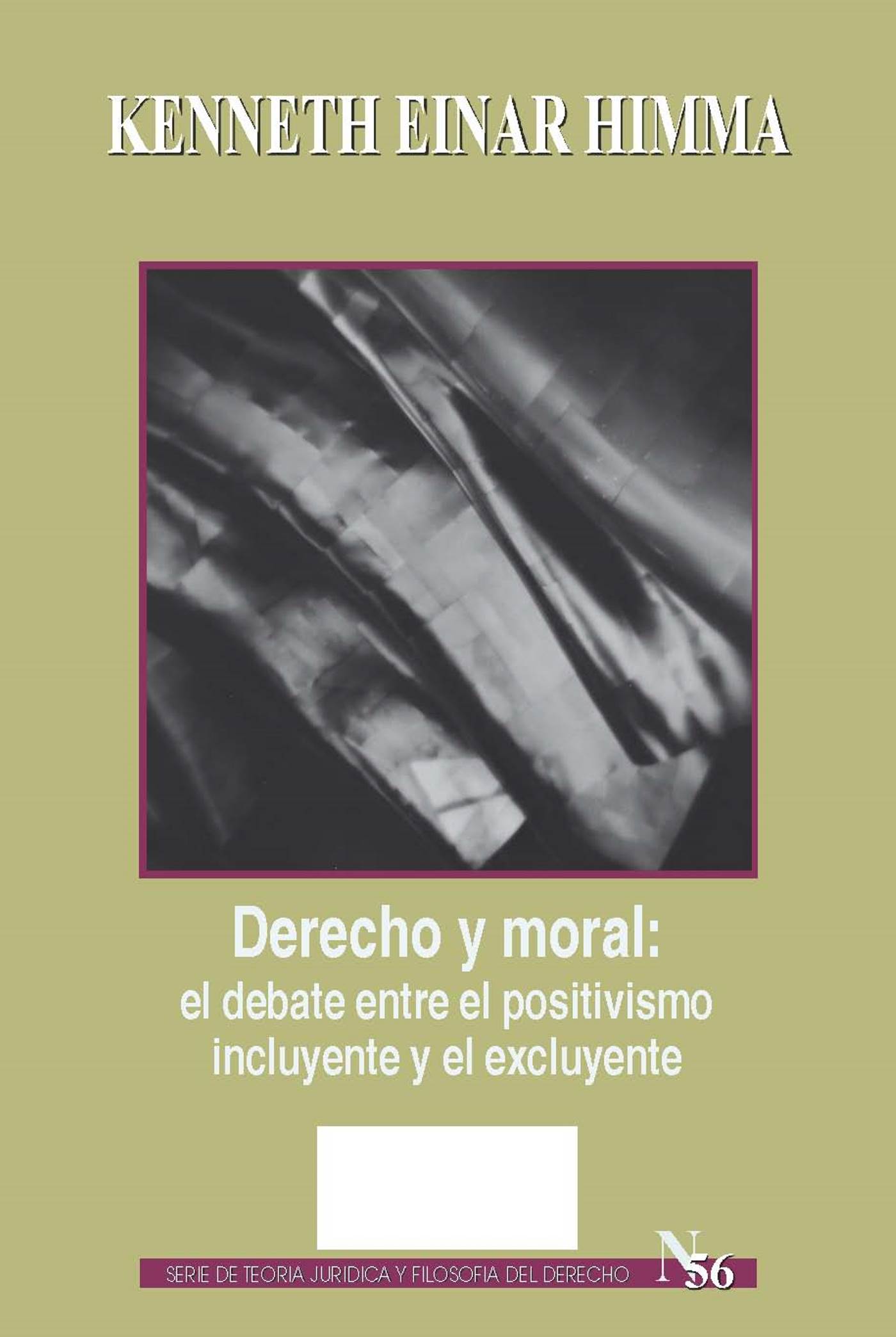 Kenneth Einar Himma Derecho y moral: el debate entre el positivismo incluyente y el excluyente el pistolero