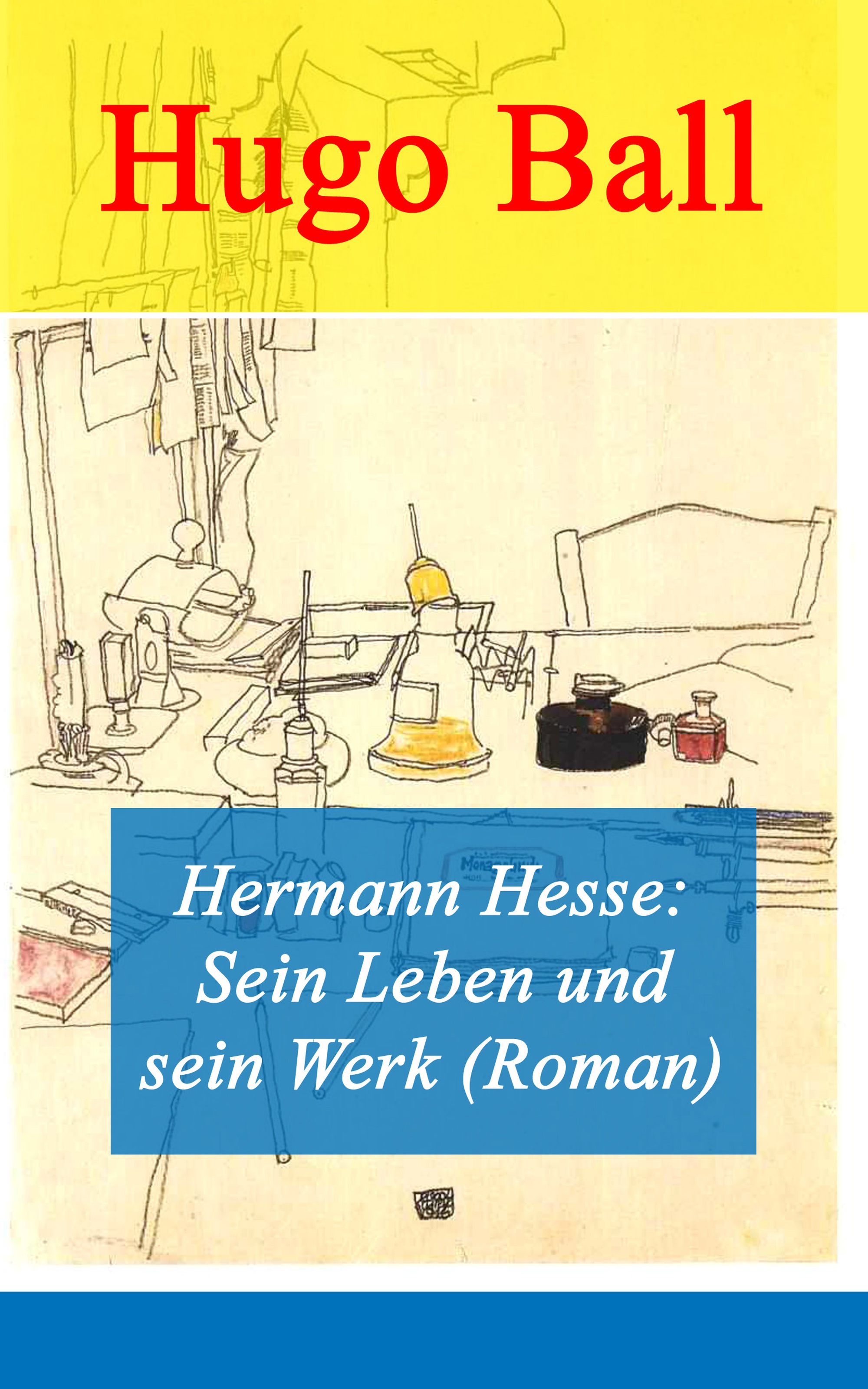 Hermann Hesse: Sein Leben und sein Werk (Roman)