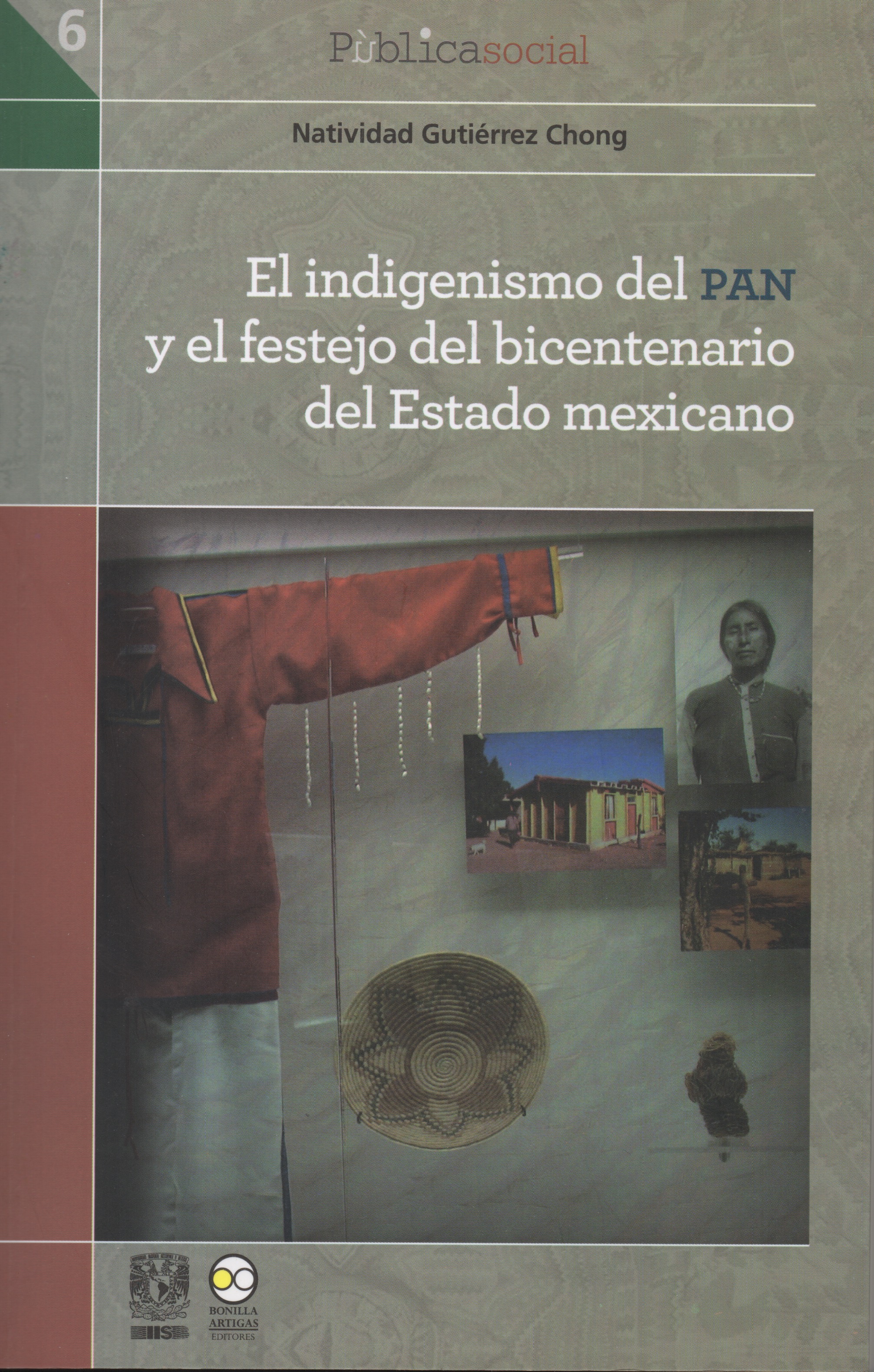 Natividad Gutierrez Chong El indigenismo del PAN y el festejo del bicentenario del Estado mexicano arnaud l hermitte el abc del masaje