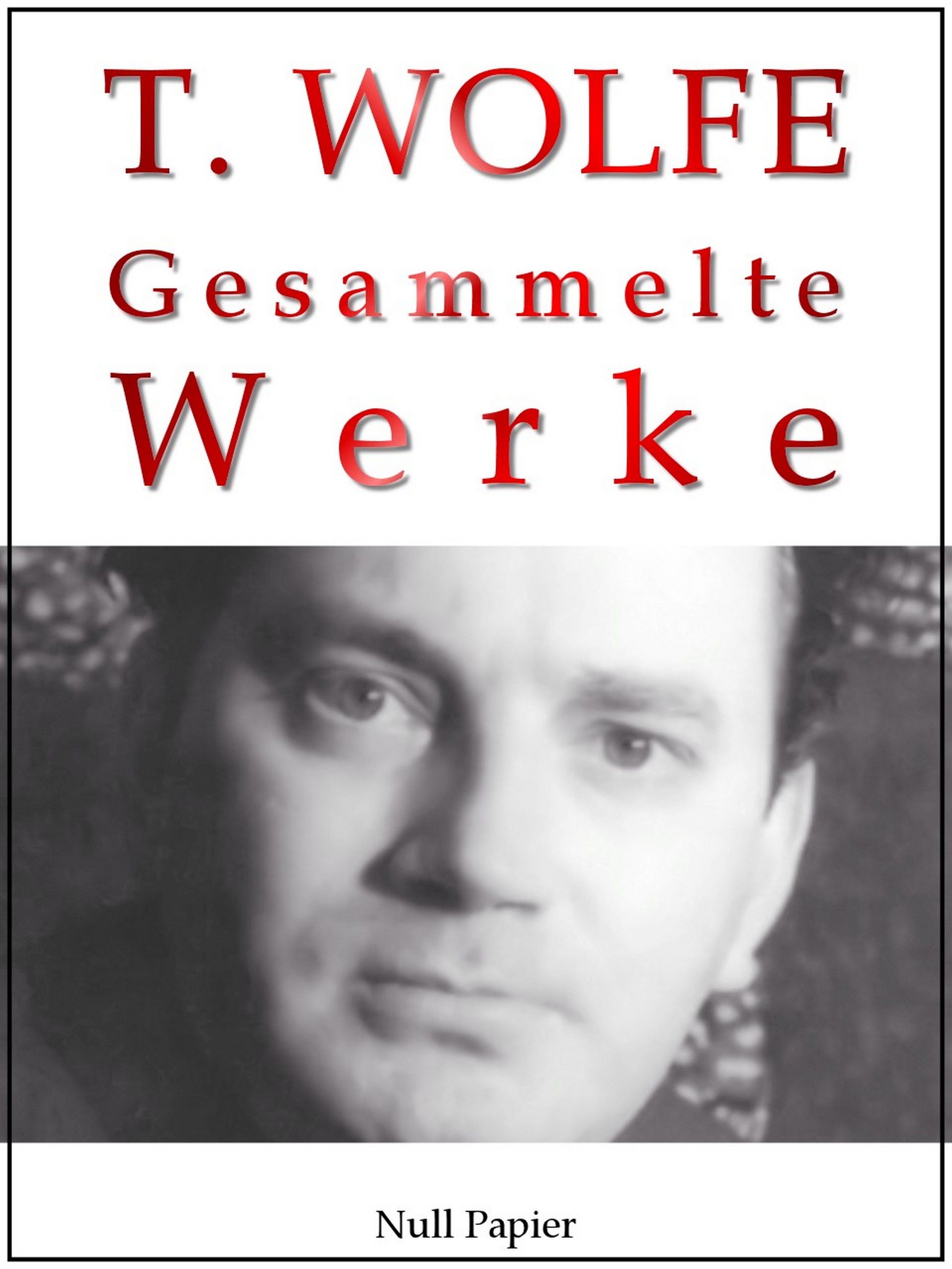 Thomas Wolfe - Gesammelte Werke