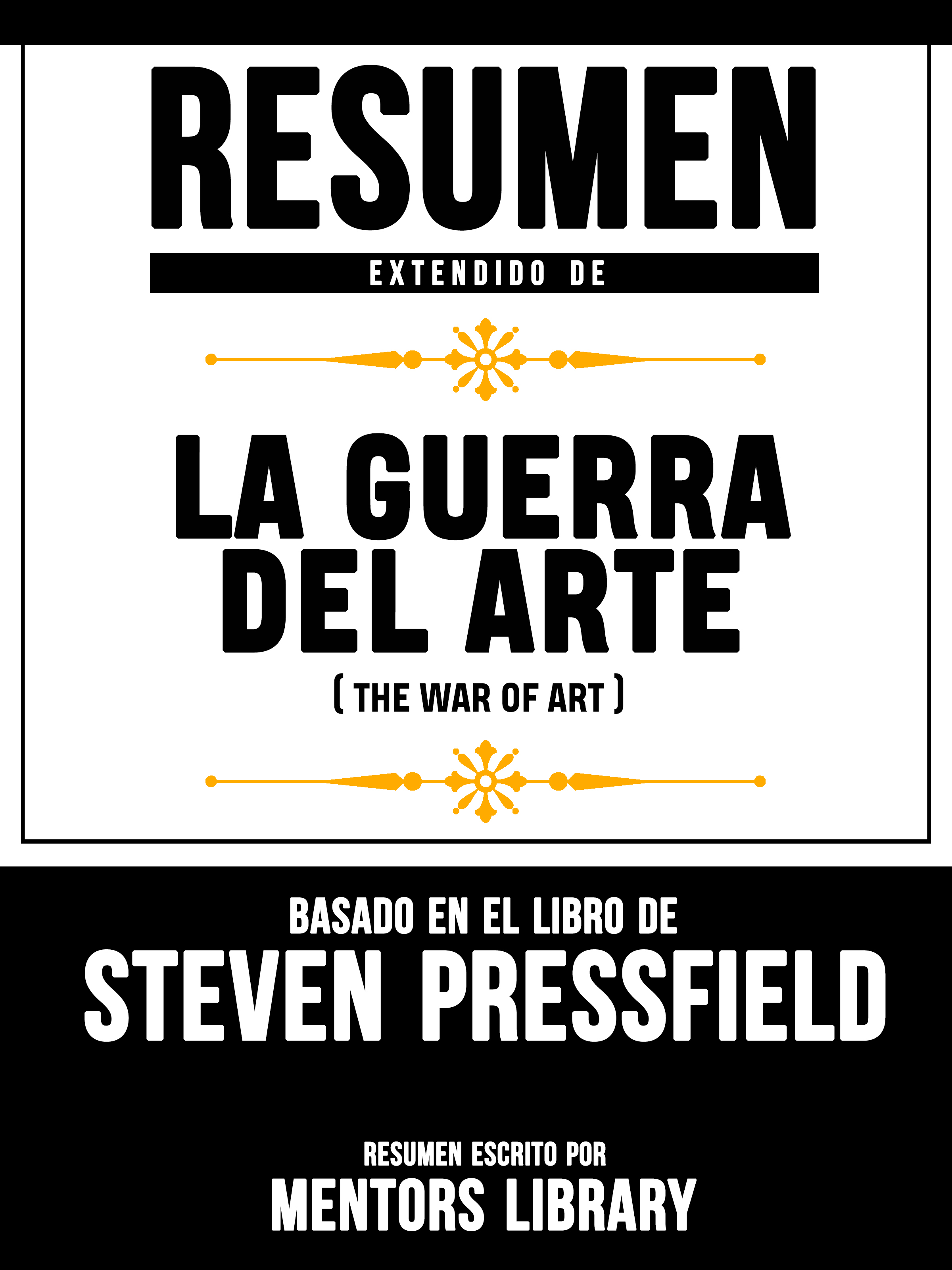 Mentors Library Resumen Extendido De La Guerra Del Arte (The War Of Art) - Basado En El Libro De Steven Pressfield diario de la guerra del cerdo