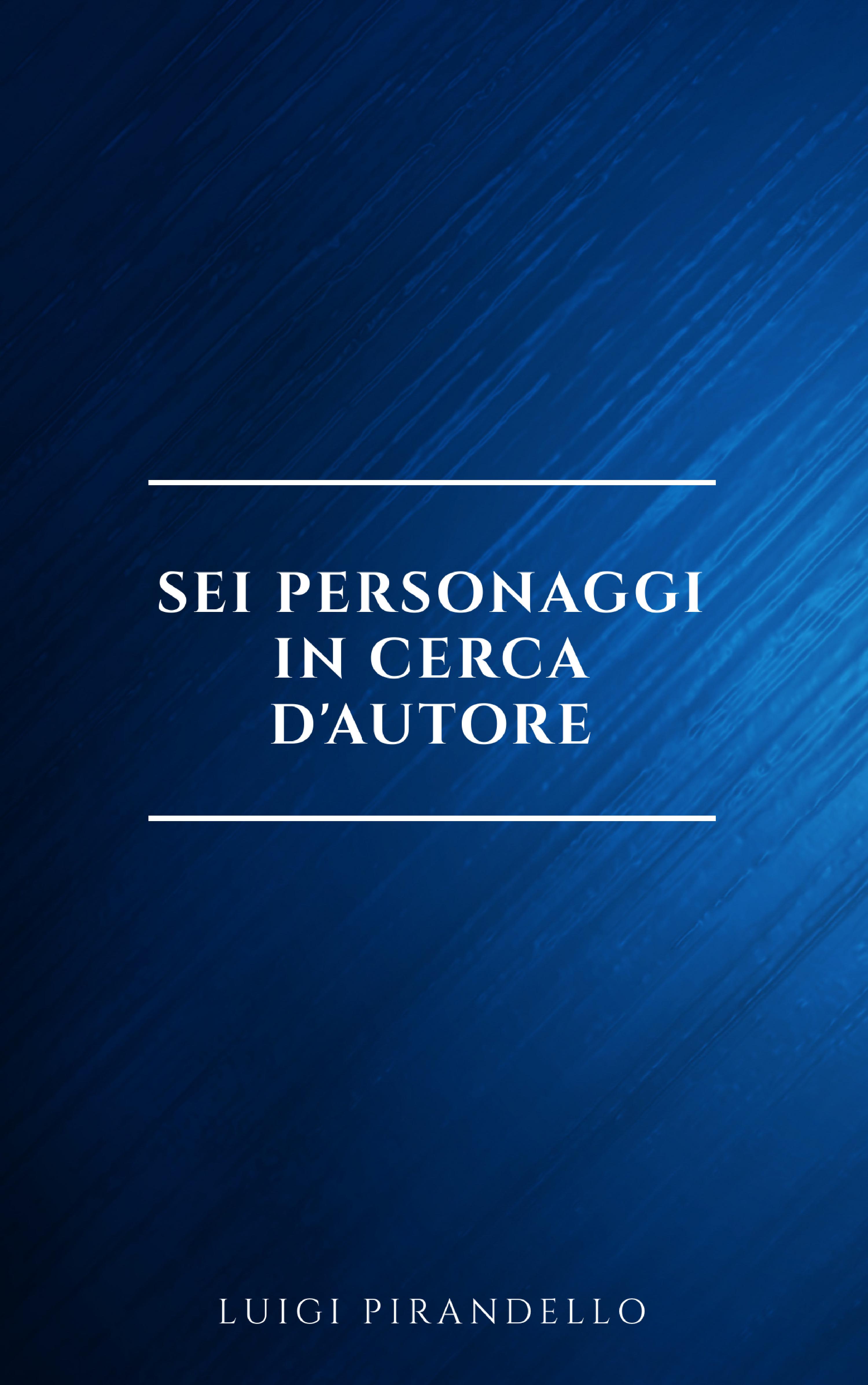 Sei personaggi in cerca d'autore