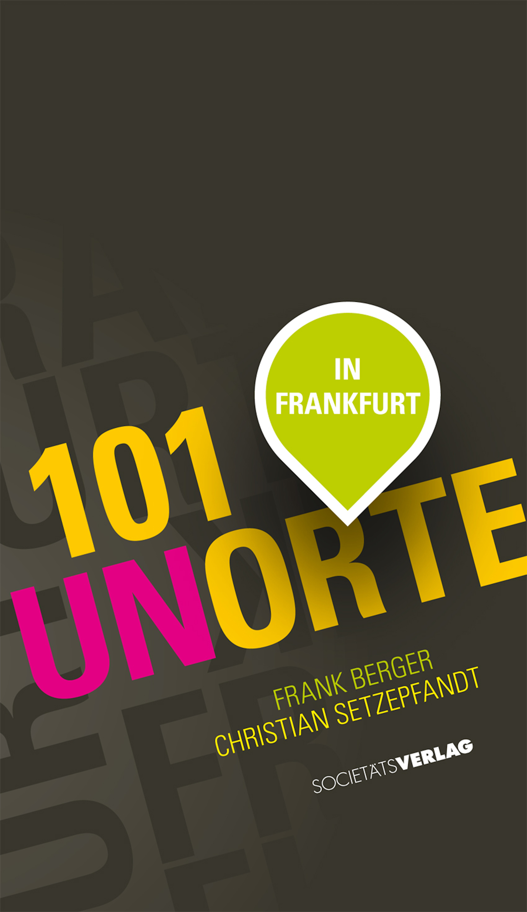 Christian Setzepfand 101 Unorte in Frankfurt