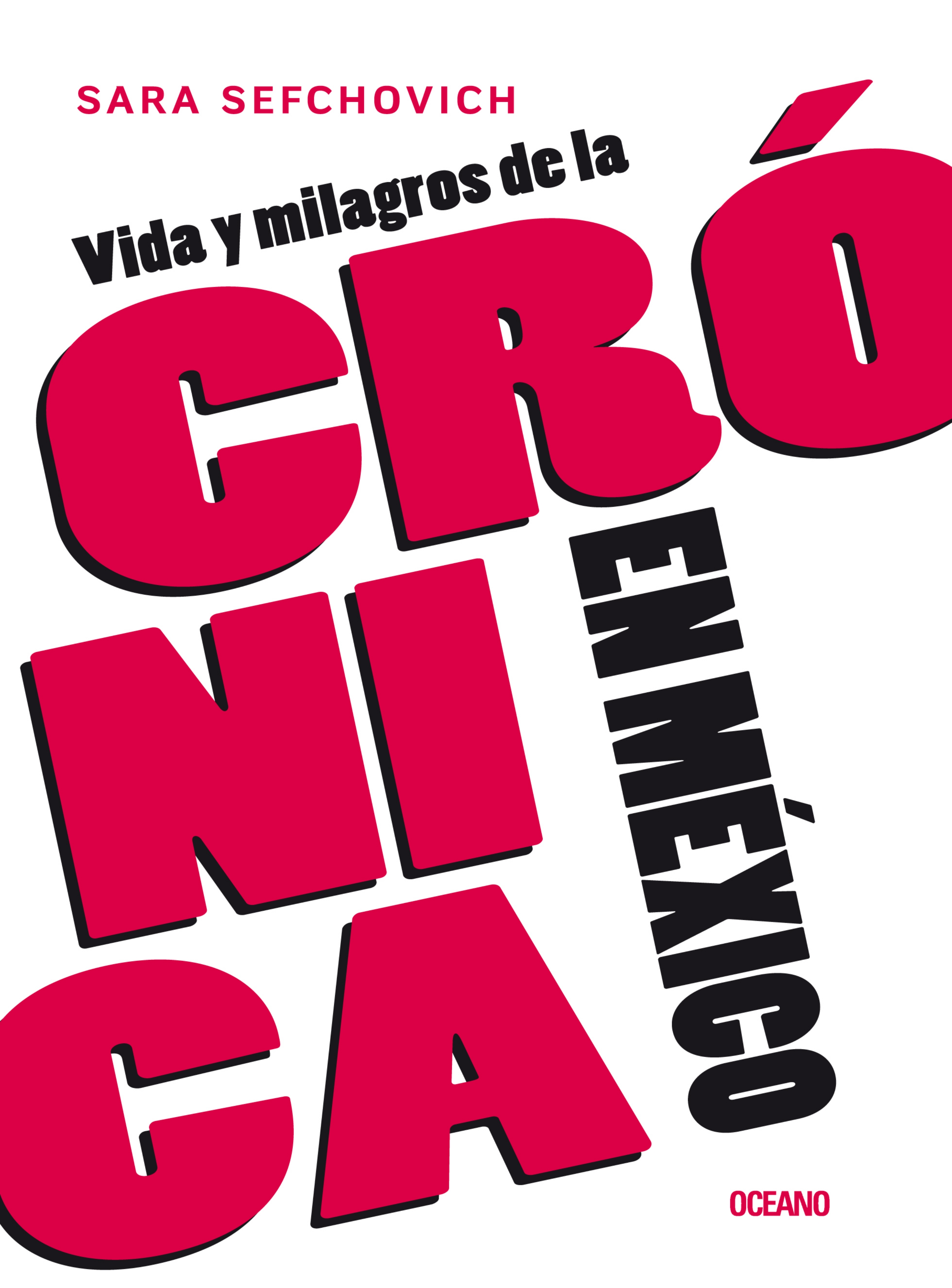 Vida y milagros de la crónica en México