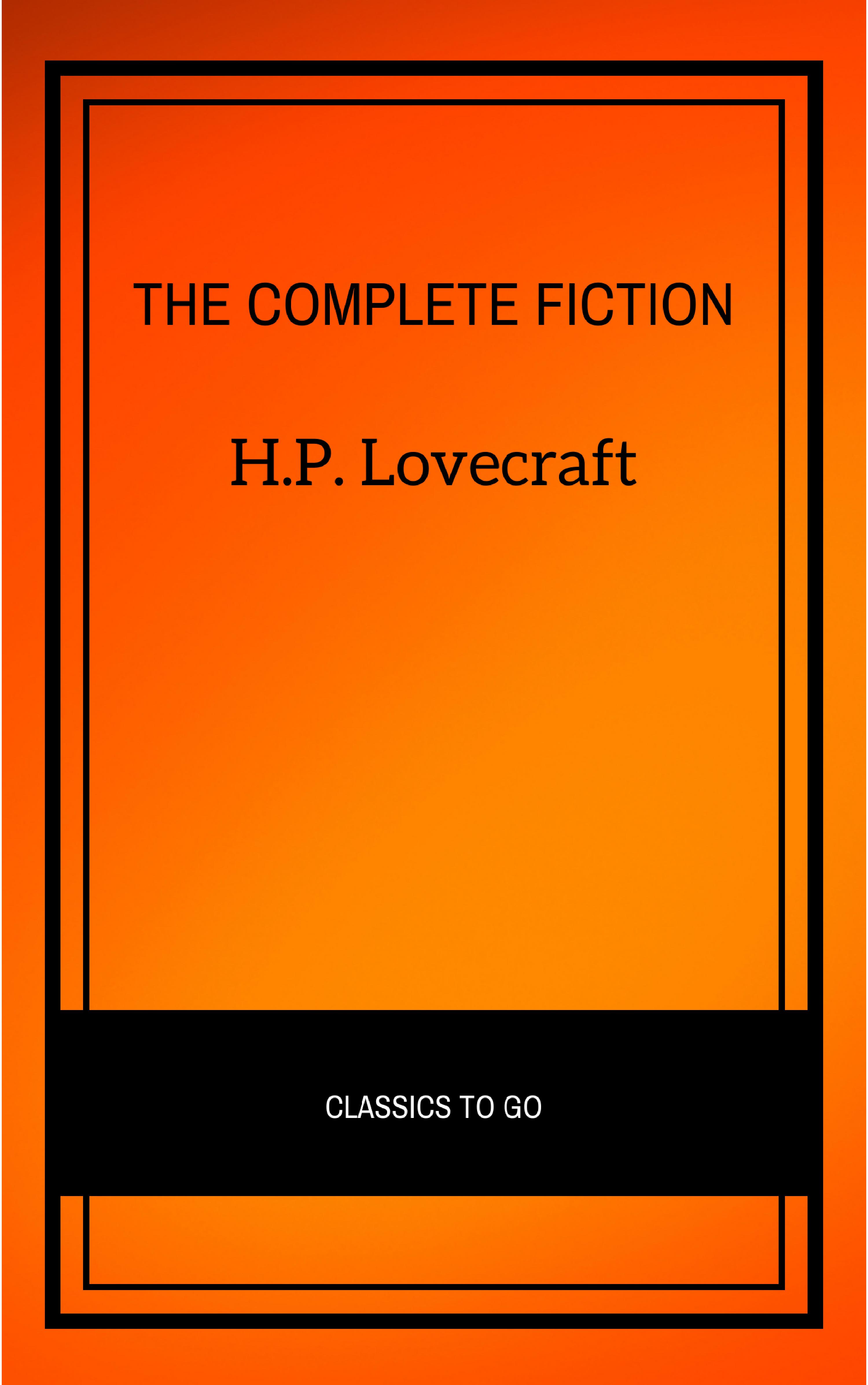 H.P. Lovecraft: The Complete Fiction