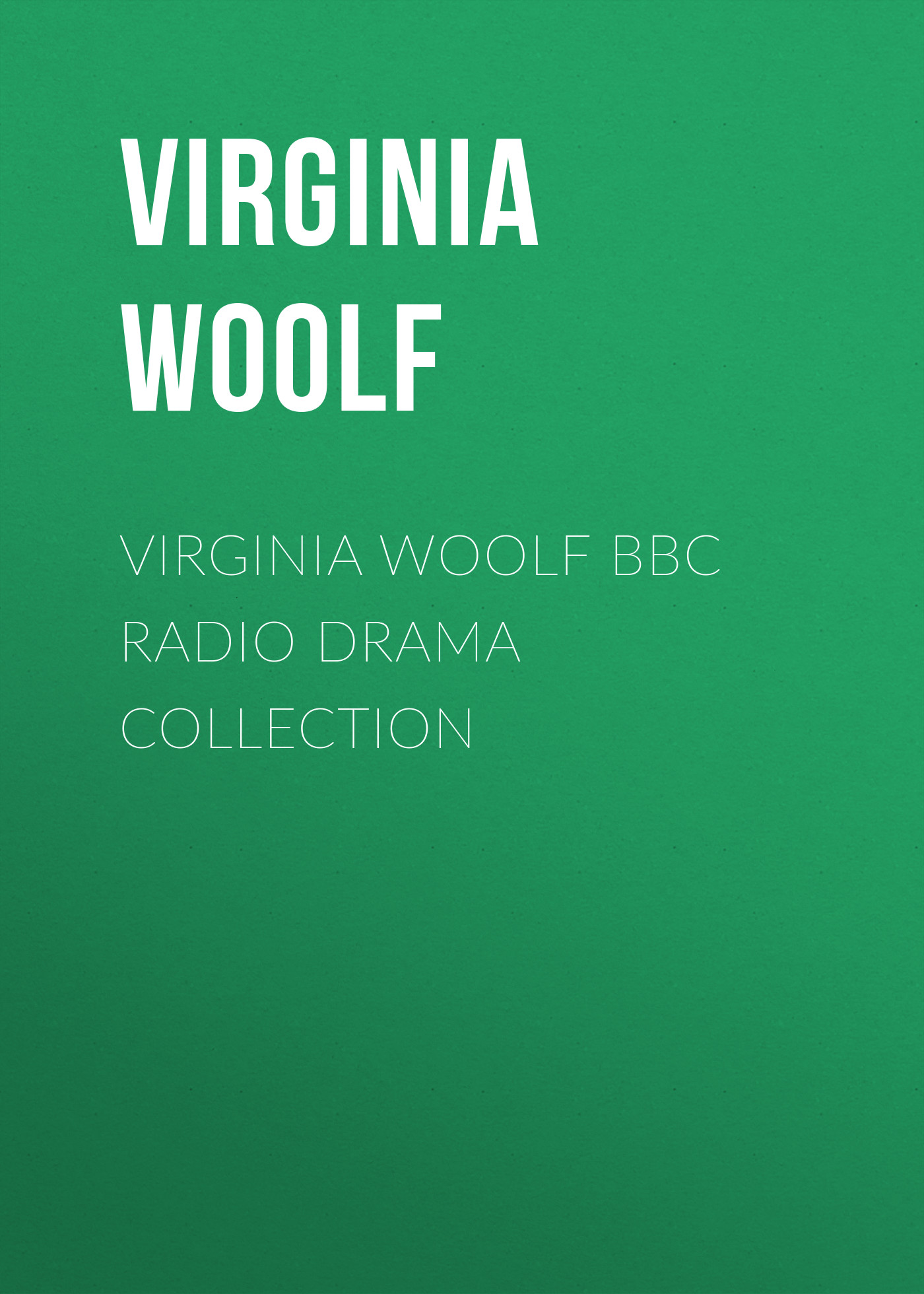 Virginia Woolf BBC Radio Drama Collection