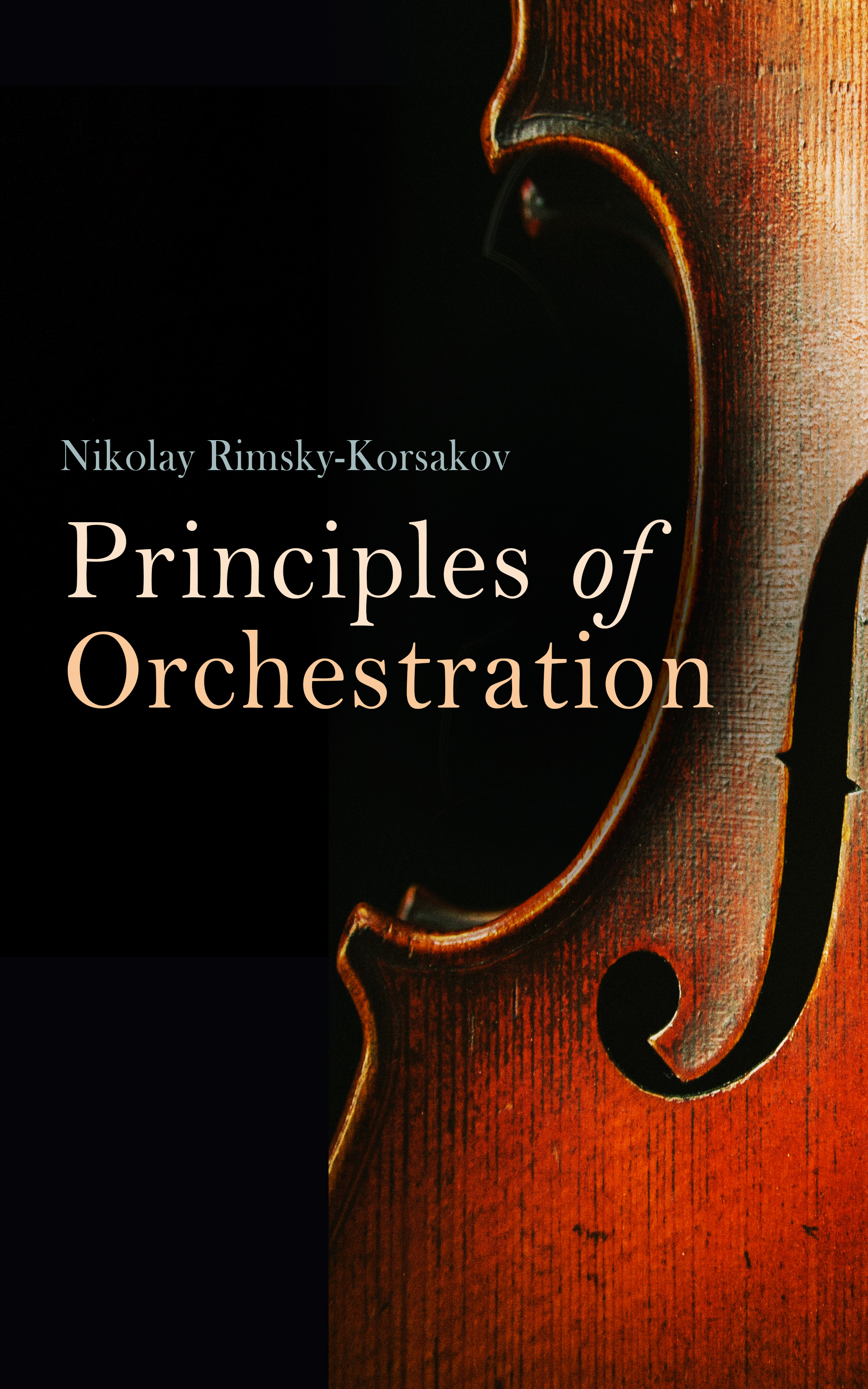 Rimsky-Korsakov Nikolay Principles of Orchestration, with Musical Examples Drawn from His Own Works