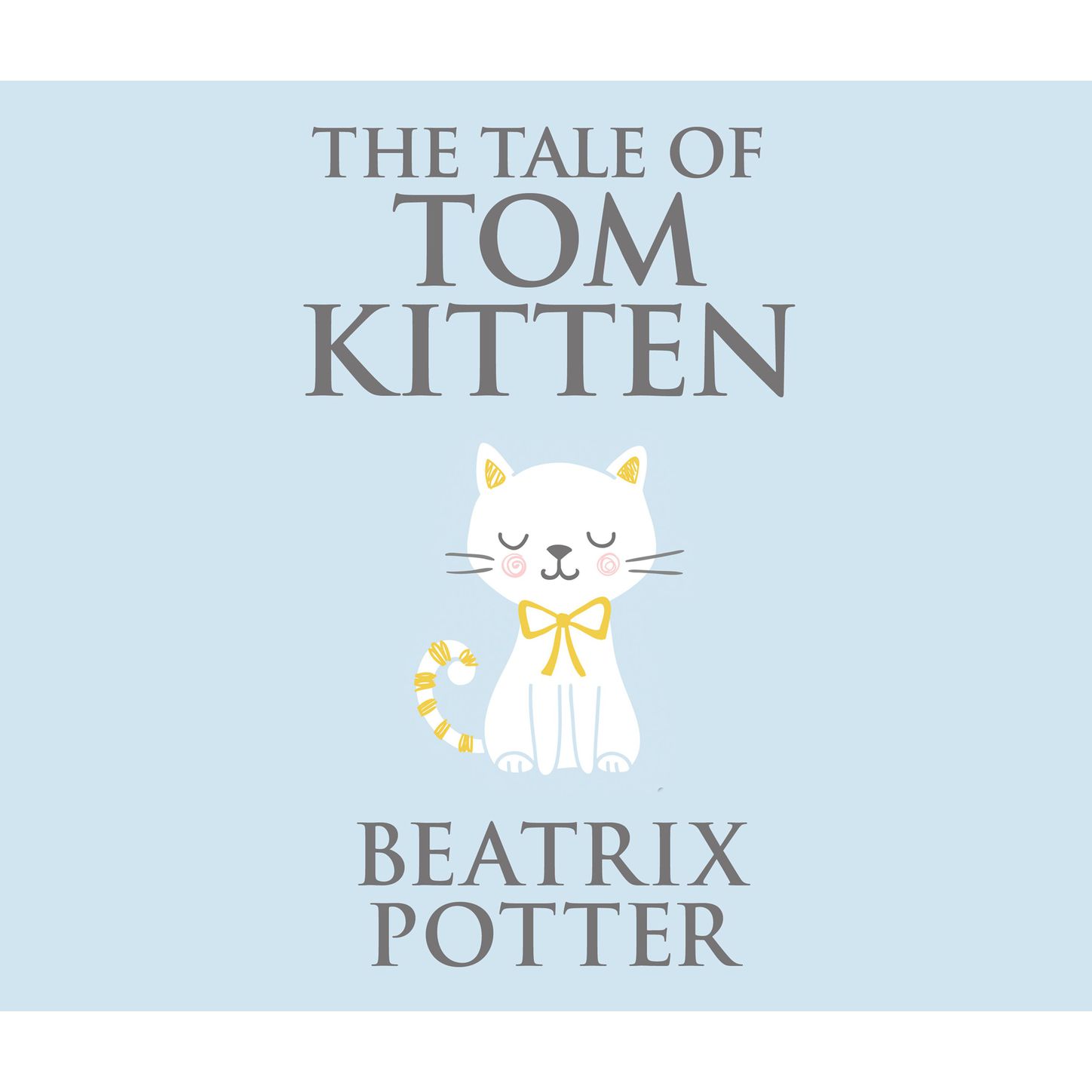 The Tale of Tom Kitten (Unabridged)