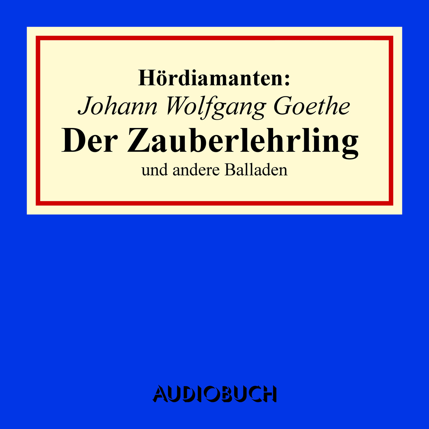 "Der Zauberlehrling" und andere Balladen - Hördiamanten (Ungekürzte Lesung)