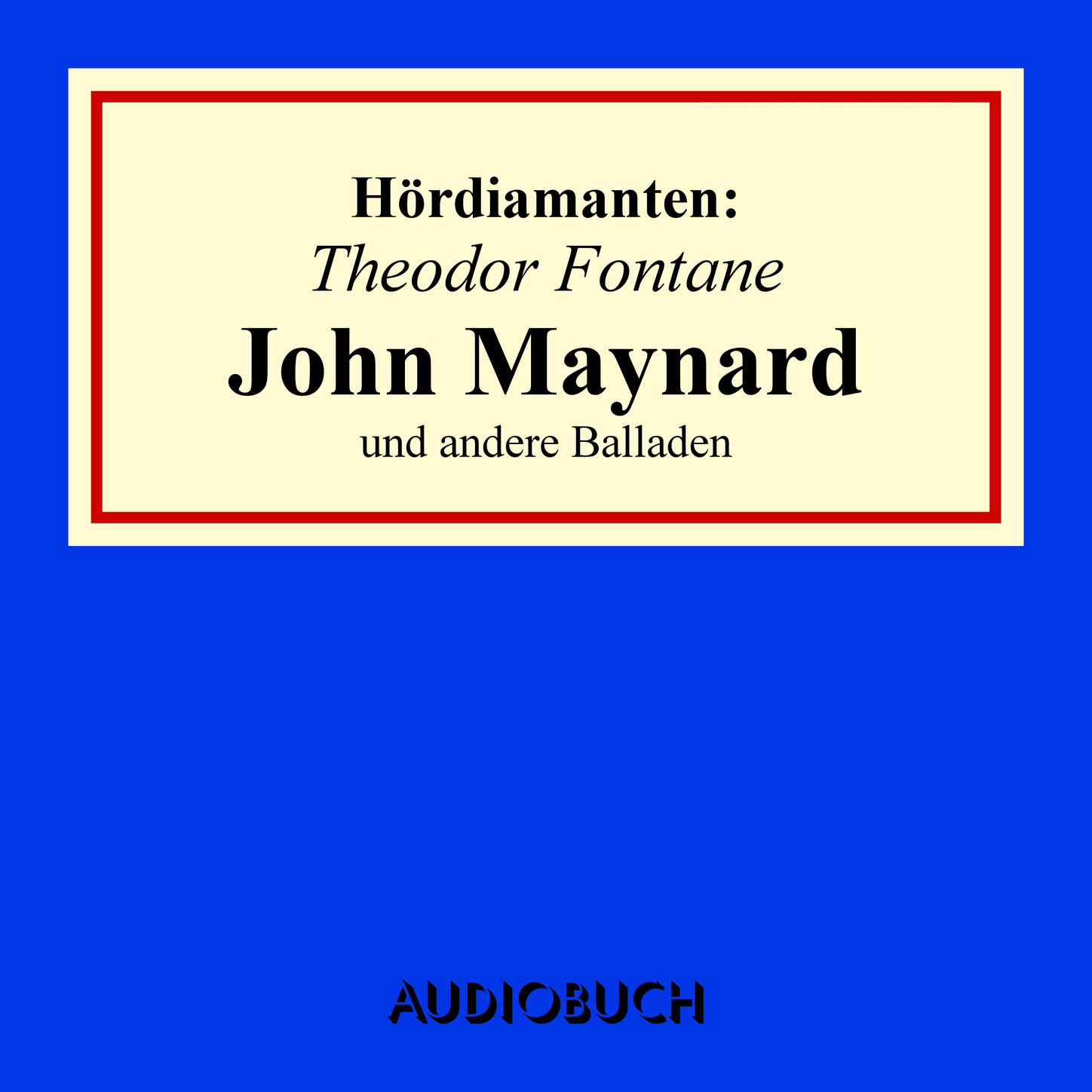 "John Maynard" und andere Balladen - Hördiamanten (Ungekürzte Lesung)