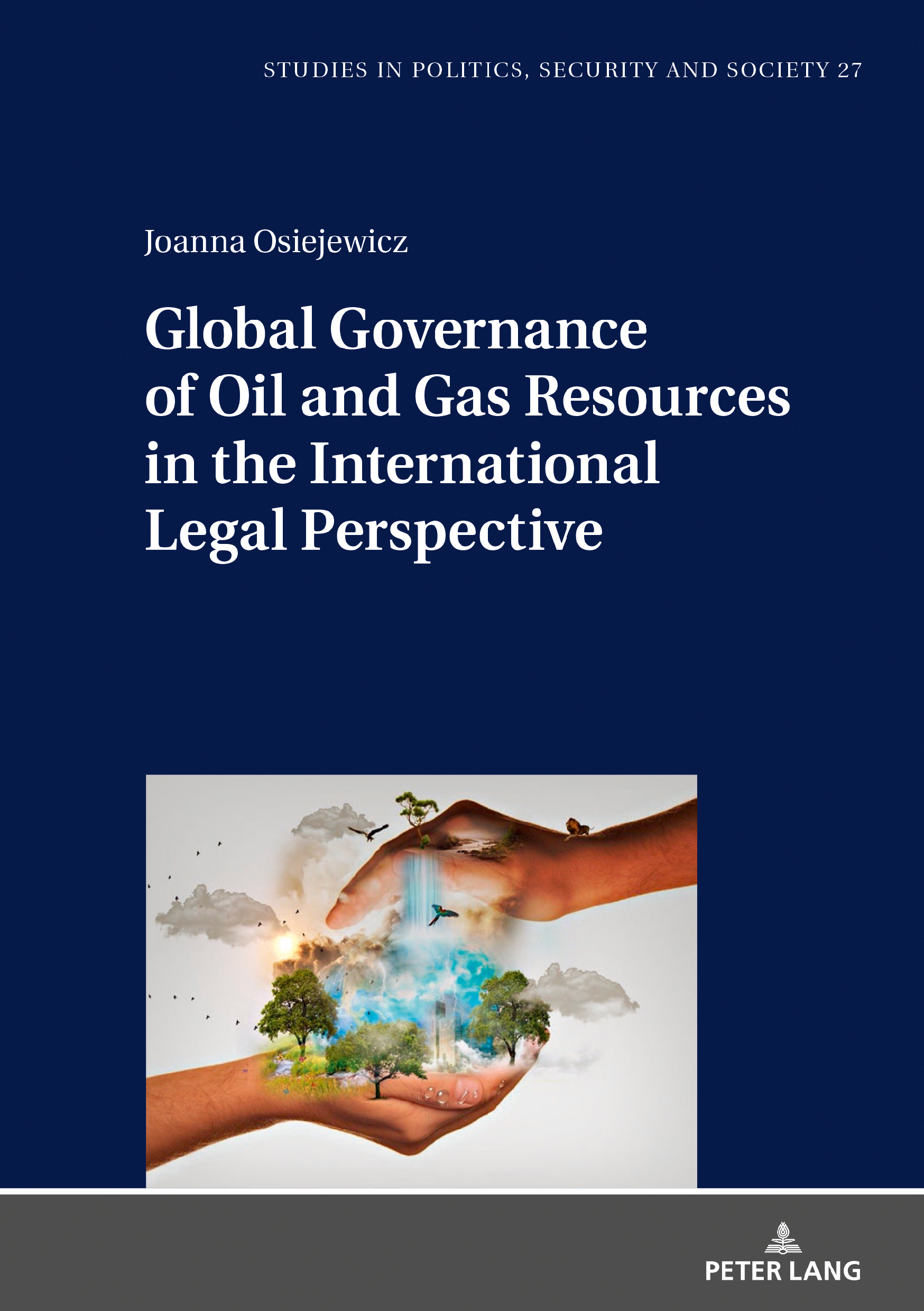 Joanna Osiejewicz Global Governance of Oil and Gas Resources in the International Legal Perspective international business a global perspective