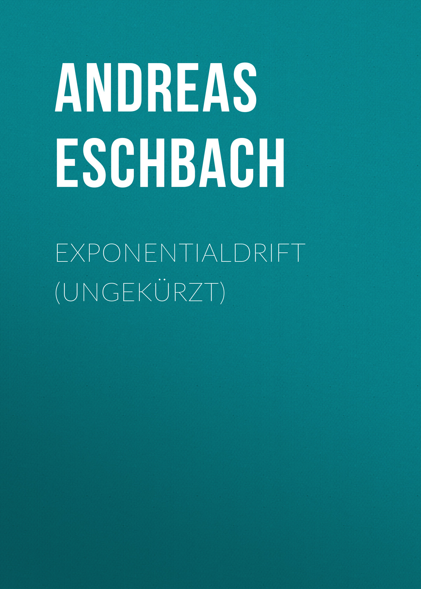 Exponentialdrift (ungekürzt)