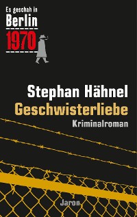 Geschwisterliebe – Stephan Hähnel, Jaron Verlag