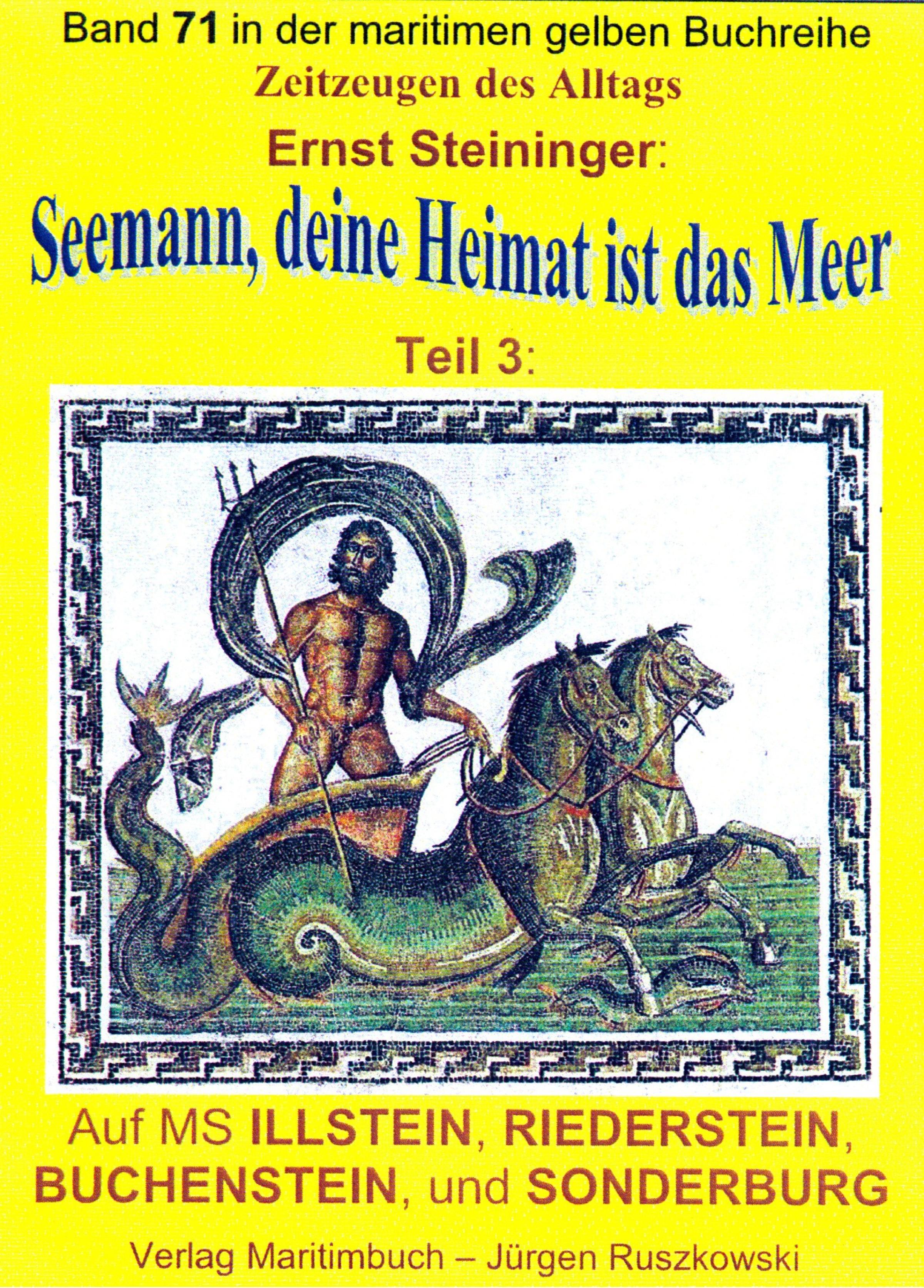 Seemann, deine Heimat ist das Meer Teil 3 Reisen auf ILLSTEIN, RIEDERSTEIN, BUCHENSTEIN Seemann, deine Heimat ist das Meer Teil 3 Reisen auf ILLSTEIN, RIEDERSTEIN, BUCHENSTEIN