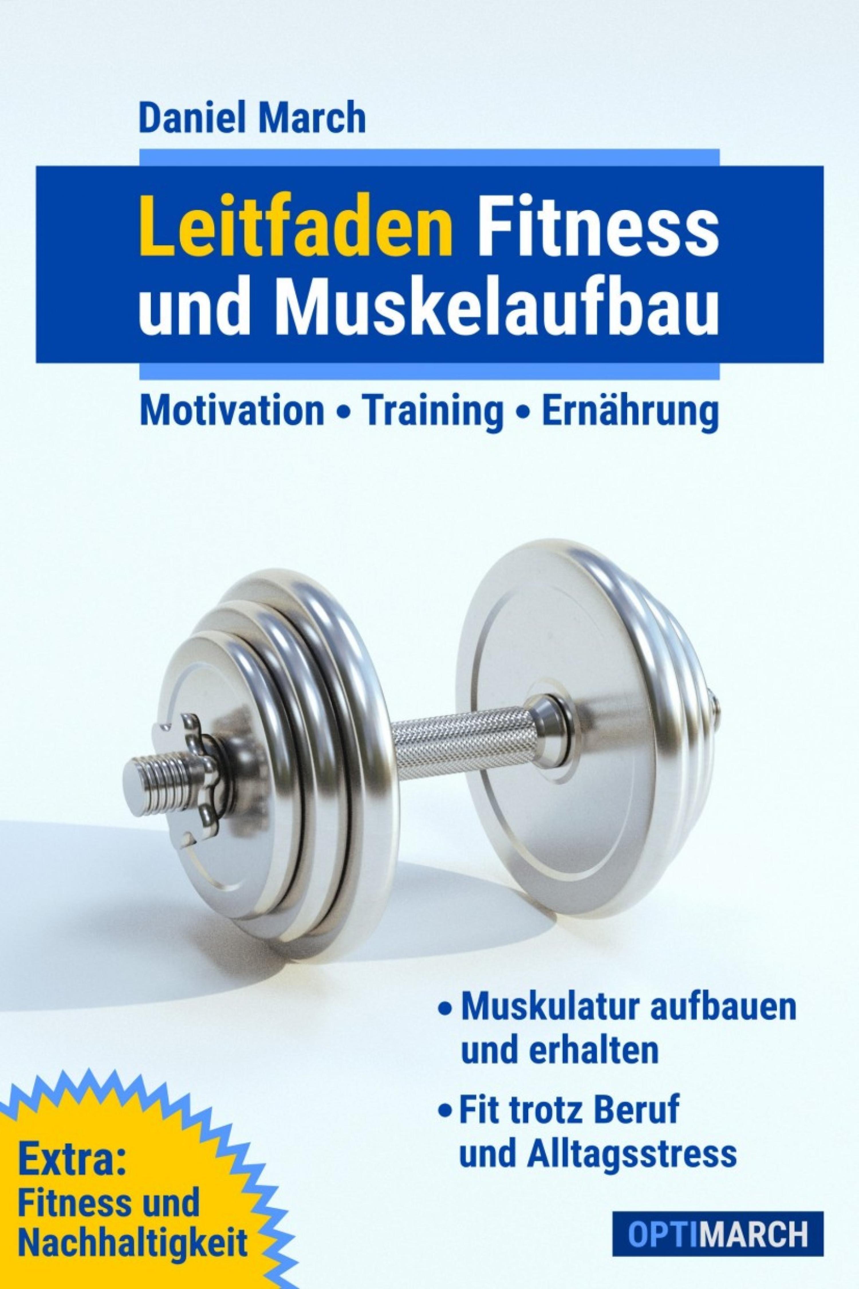 Leitfaden Fitness und Muskelaufbau / Motivation - Training - Ernährung – eBook kostenlos online 