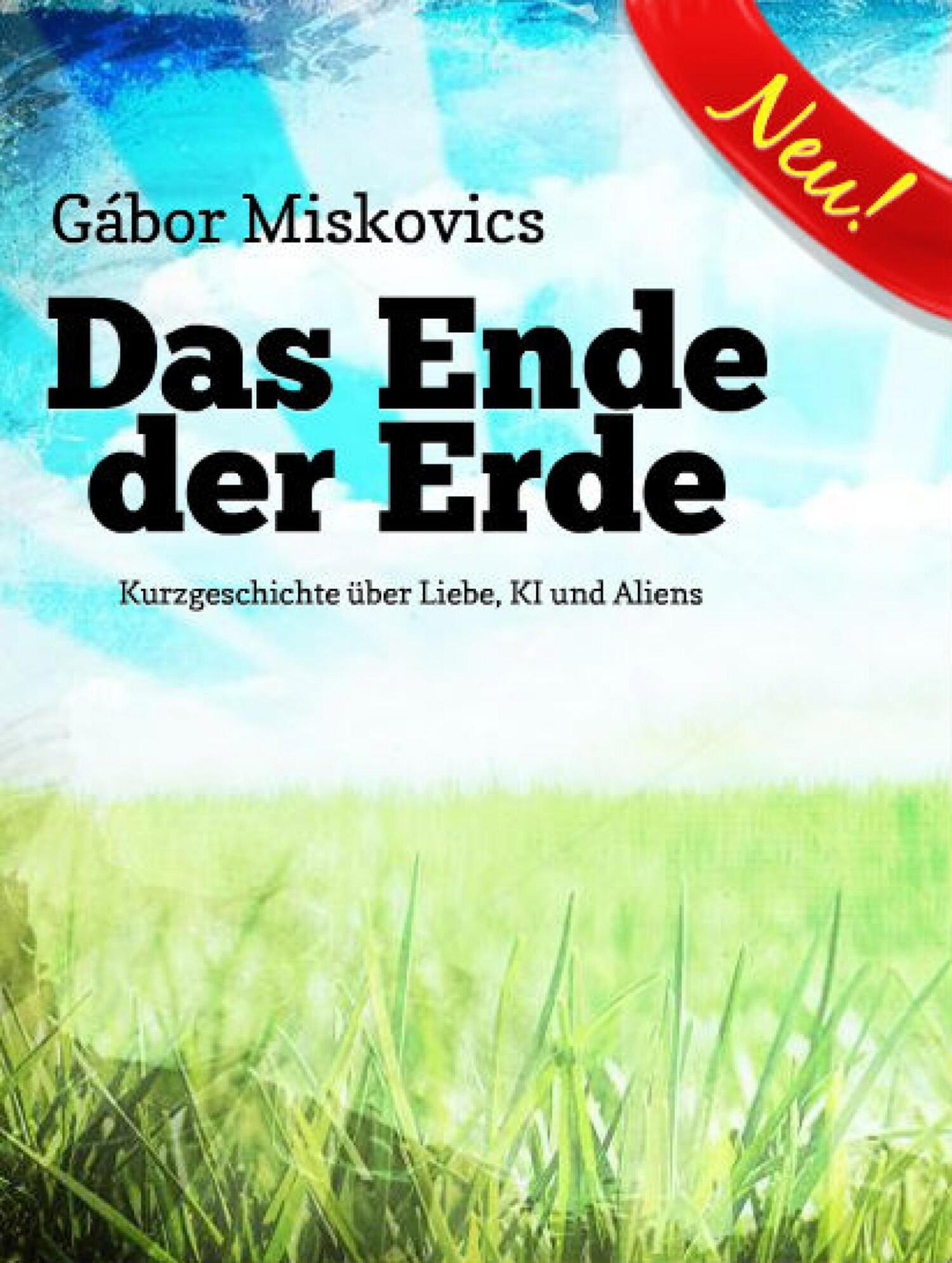 Das Ende der Erde / Kurzgeschichte über Liebe, KI und Aliens eBook