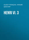 Henri VI. 3