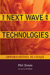 The Next Wave of Technologies. Opportunities in Chaos