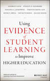 Using Evidence of Student Learning to Improve Higher Education