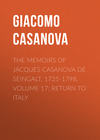 The Memoirs of Jacques Casanova de Seingalt, 1725-1798. Volume 17: Return to Italy