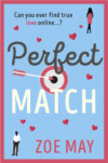 Perfect Match: a laugh-out-loud romantic comedy you won’t want to miss!