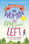 The Woman Who Upped and Left: A laugh-out-loud read that will put a spring in your step!