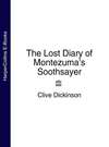 The Lost Diary of Montezuma’s Soothsayer