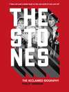 The Stones: The Acclaimed Biography