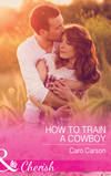 How To Train A Cowboy