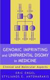 Genomic Imprinting and Uniparental Disomy in Medicine