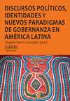 Discursos políticos, identidades y nuevos paradigmas de gobernanza en América Latina