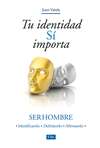 Tu identidad sí importa: Ser hombre