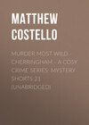 Murder Most Wild - Cherringham - A Cosy Crime Series: Mystery Shorts 21 (Unabridged)