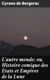 L'autre monde; ou, Histoire comique des Etats et Empires de la Lune