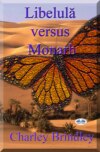 Libelulă Versus Monarh
