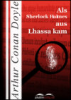 Als Sherlock Holmes aus Lhassa kam