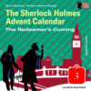 The Redeemer's Coming - The Sherlock Holmes Advent Calendar, Day 3 (Unabridged)