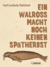 Ein Walross macht noch keinen Spätherbst