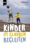 Kinder im Glauben begleiten