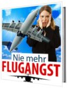 Nie mehr FLUGANGST